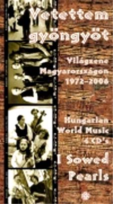 Kép Vetettem gyöngyöt – Világzene Magyarországon 1971-2006 (4 CD)